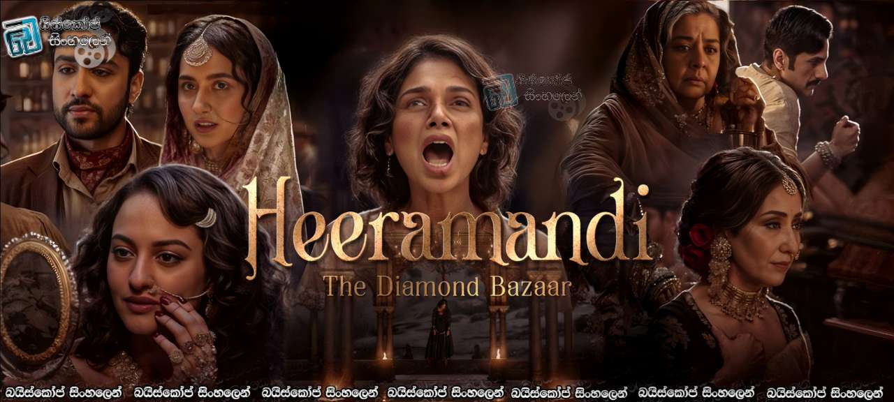 Heeramandi: The Diamond Bazaar S01 Sinhala Subtitles