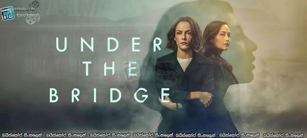 Under the Bridge Mini Series Sinhala Subtitles